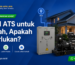 Panel ATS untuk Rumah, Apakah Diperlukan?