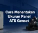 Cara Menentukan Ukuran Panel ATS Genset